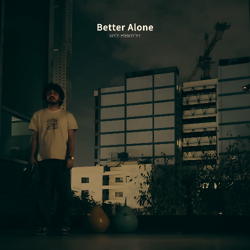 Better Alone