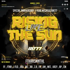Rising Like The Sun #AB777 (Fthrasmnthl)#ANNIVERSARY1STMGS777!