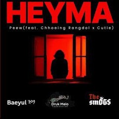 HEYMA (ཧེ་མ།) - PEEW & Cutie f.t @rangdol301