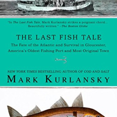 [FREE] KINDLE 🧡 The Last Fish Tale: The Fate of the Atlantic and Survival in Glouces