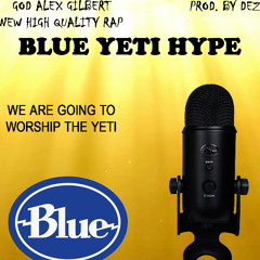 GOD Alex Gilbert - Blue Yeti Hype