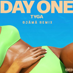 DJAMA - Tyga "Day One" Remix 2023