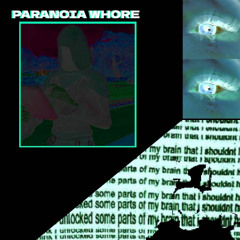 paranoia whore