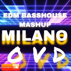 BASSHOUSE MASHUP 'MILANO ' DJ OVD  [FIRST SET 2024] RE UP