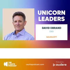 Show 210 - Unicorn Leaders - David Obrand, CEO, Salesloft