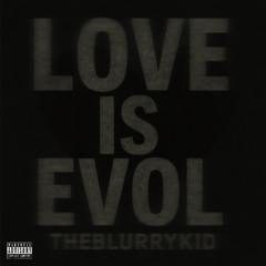 Love Is Evol