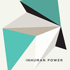 [Access] EBOOK 💖 Inhuman Power: Artificial Intelligence and the Future of Capitalism