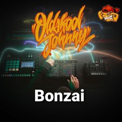 Oldskool Johnny - Bonzai(remix)
