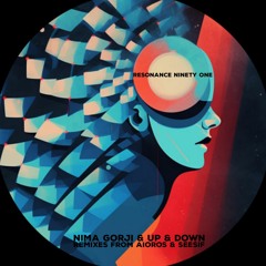 Nima Gorji & Up & Down - Never Fade Away ( Aioros Remix ) [ Resonance ● Ninety​-​One ]