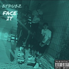 BTDUBZ - FACE IT(Prod. x17)