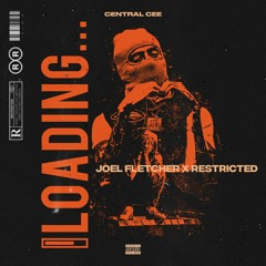 Central Cee - Loading (Joel Fletcher & Restricted Bootleg)