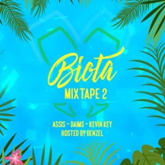 Biota Mixtape Part 2 Mixed By Assis, Daims & Kevin Key Hosted By Denzel