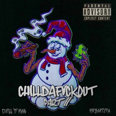 CHILLDAFVCKOUT PT2 (Ft. MrBarista)