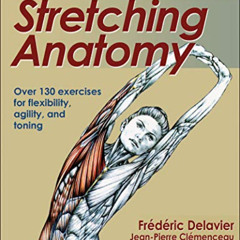 [Read] KINDLE 🖊️ Delavier's Stretching Anatomy by  Frederic Delavier,Jean-Pierre Cle