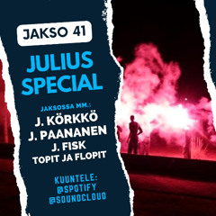 Jakso 41: Julius Special – vieraina Julius Körkkö, Julius Paananen ja Jeremias Fisk