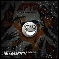 Eptic - Shadow People (MaddFace DnB Flip)