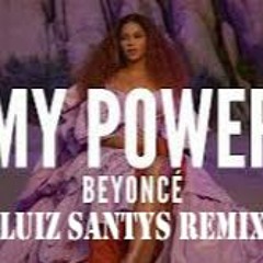 Beyoncé- My Power ( Luiz Santys Remix) prévia