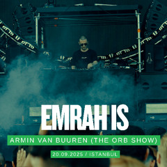 EMRAH IS SET | ARMIN VAN BUUREN (THE ORB SHOW) 20.09.25 | ISTANBUL
