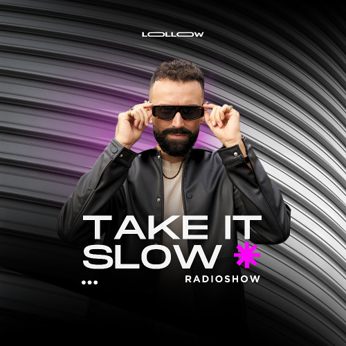 Take it sLOW 44