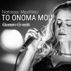 Natassa Mpofiliou - To Onoma Mou ( Queen G edit)