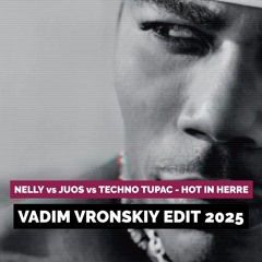 Nelly vs Juos & Techno Tupac - Hot in Herre [Vadim Vronskiy Edit 2025] ❌ FREE DOWNLOAD ❌