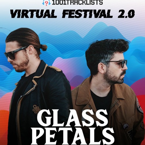 Glass Petals - 1001Tracklists Virtual Festival 2.0