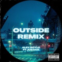 Alex Boyle ft Justice - Outside (REMIX)
