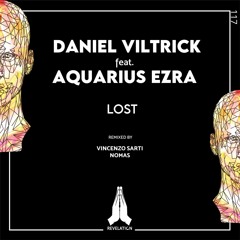 Daniel Viltrick Feat. Aquarius Ezra - Lost (Original Mix) [REVELATION]