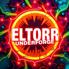 ELTORR - UNDERFORGE