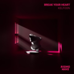 Kelfoon - Break Your Heart