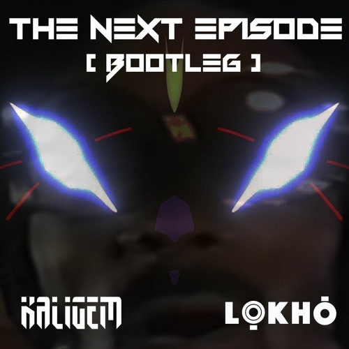 Snoop Dogg - The Next Episode [Kaligem & Lokho Bootleg]