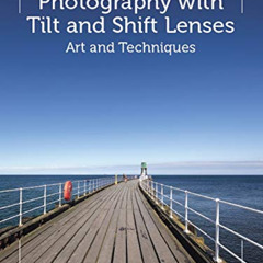 FREE PDF 📕 Photography with Tilt and Shift Lenses: Art and Techniques by  Keith Coop