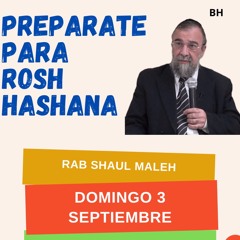 PREPARATE PARA ROSH HASHANA- RAB SHAUL MALEH