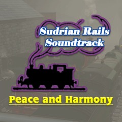 Sudrian Rails OST - Peace And Harmony (Title Theme)