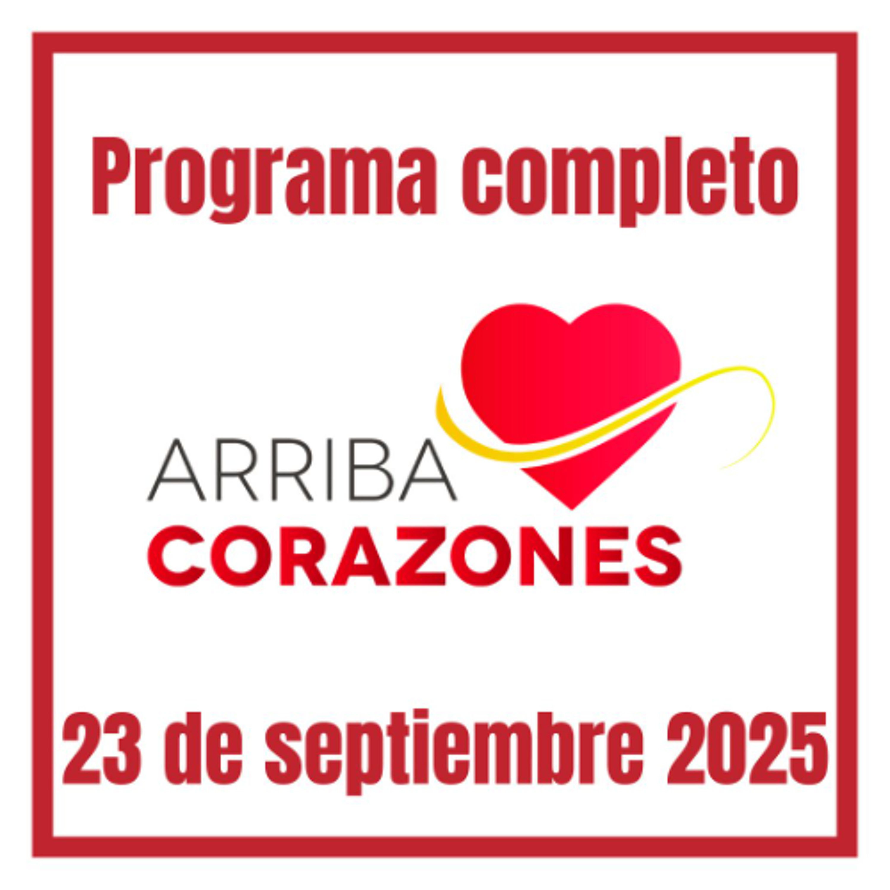 ARRIBA CORAZONES 23 SEPTIEMBRE 2025 episode artwork