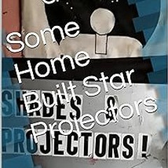 #+ Some Home Built Star Projectors BY: Gary Likert (Author) *Literary work@