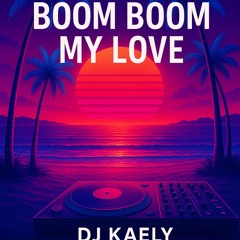 Boom Boom Pow X My Love ( DJ Kaely Remix) extra 7 minutes due to copyright