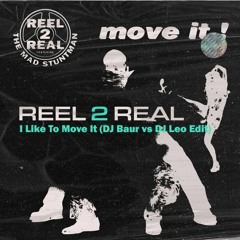 Reel 2 Real - Move It (DJ Baur Vs DJ Leo Edit)