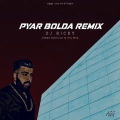 Pyar Bolda Remix | DJ Ricky [Feat. Jassa Dhillion & Pia Mia]
