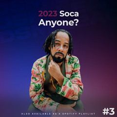 2023 Soca Anyone Part 3?