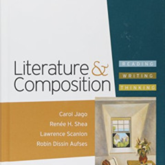 [Download] PDF ✓ Literature and Composition: Reading - Writing - Thinking by  Carol J
