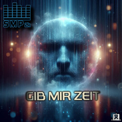 SMP2k - Gib mir Zeit [SINGLE] 🎉COMING ON FRIDAY JULY 25th ★ 👍
