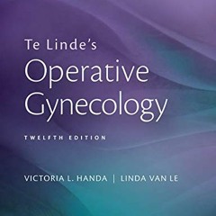 GET PDF EBOOK EPUB KINDLE Te Linde's Operative Gynecology by  Victoria L Handa MD &  Linda Van Le MD