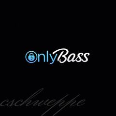 Cschweppe - ONLY BASS