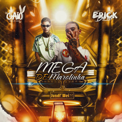MEGA DE MAROLINHA (ERICK DA 027, DJ CAIOO)