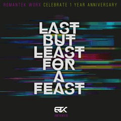 Last But Least for A Feast - Romantek Worx 1st Anniversary