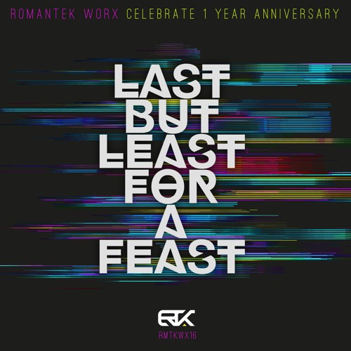 Last But Least for A Feast - Romantek Worx 1st Anniversary