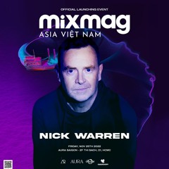 Nick Warren - Mixmag Asia Vietnam Official Launching | Aura Saigon 2022