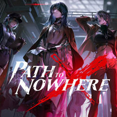 Path To Nowhere (Full Playlist)