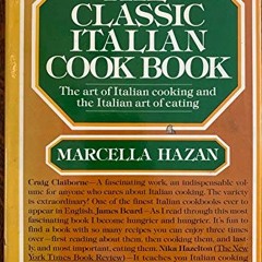 DOWNLOAD EBOOK 💘 The Classic Italian Cook Book: The Art of Italian Cooking and the I